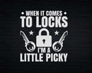When It Comes To Locks I’m A Little Picky Svg Png Cricut