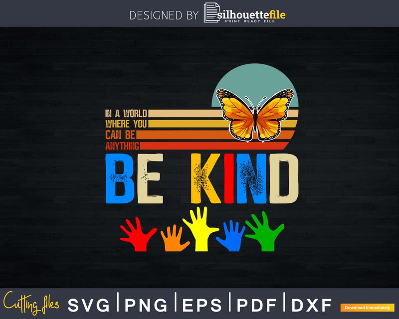 Where You Can Be Anything Kind Retro Vintage Butterfly Svg