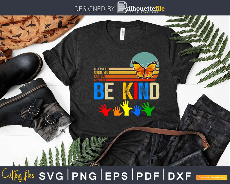 Where You Can Be Anything Kind Retro Vintage Butterfly Svg