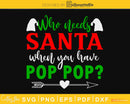 Who needs santa when you have pop svg cricut cutting