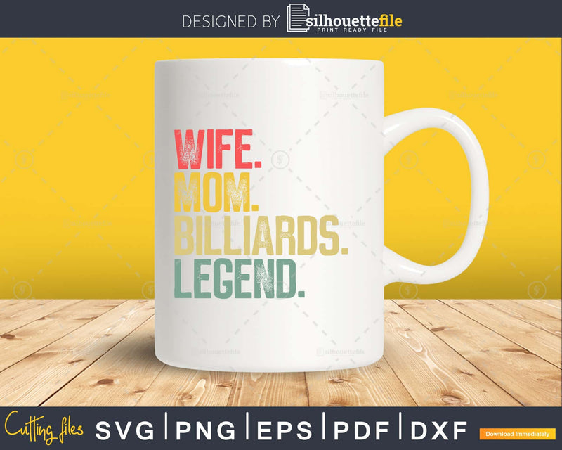 Wife Mom Billiards Legend Svg Png Cricut Cutting File