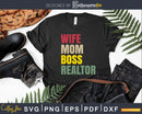 Wife Mom Boss Realtor Svg Dxf Cut Files