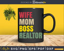 Wife Mom Boss Realtor Svg Dxf Cut Files