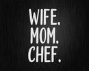 Wife Mom Chef Svg Png Cricut Files