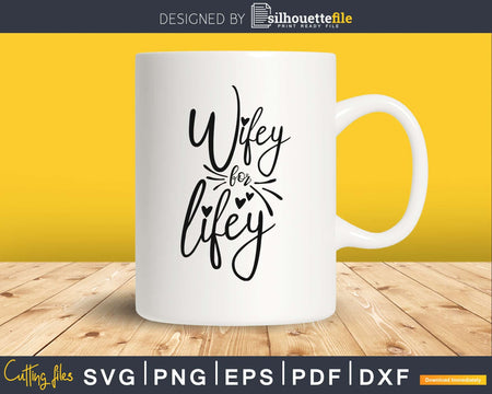 Wifey for lifey heart Anniversary wedding SVG PNG digital