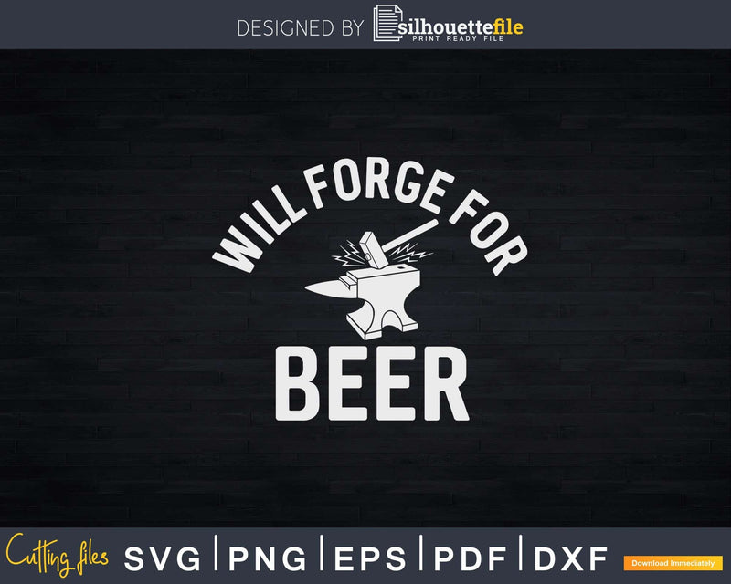Will Forge For Beer Blacksmith Svg Png Dxf Cricut Cutting