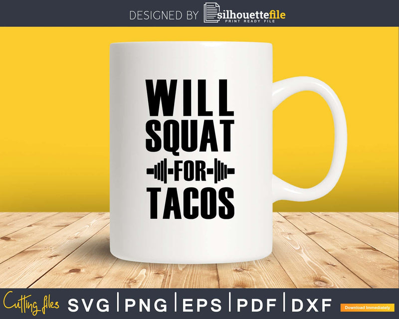 Will squat for tacos Gym Workout Fitness Mug svg png cricut