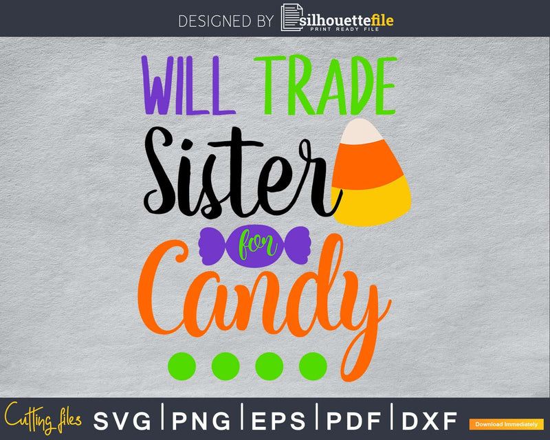 Will Trade Sister for Candy Halloween cricut svg craft cut