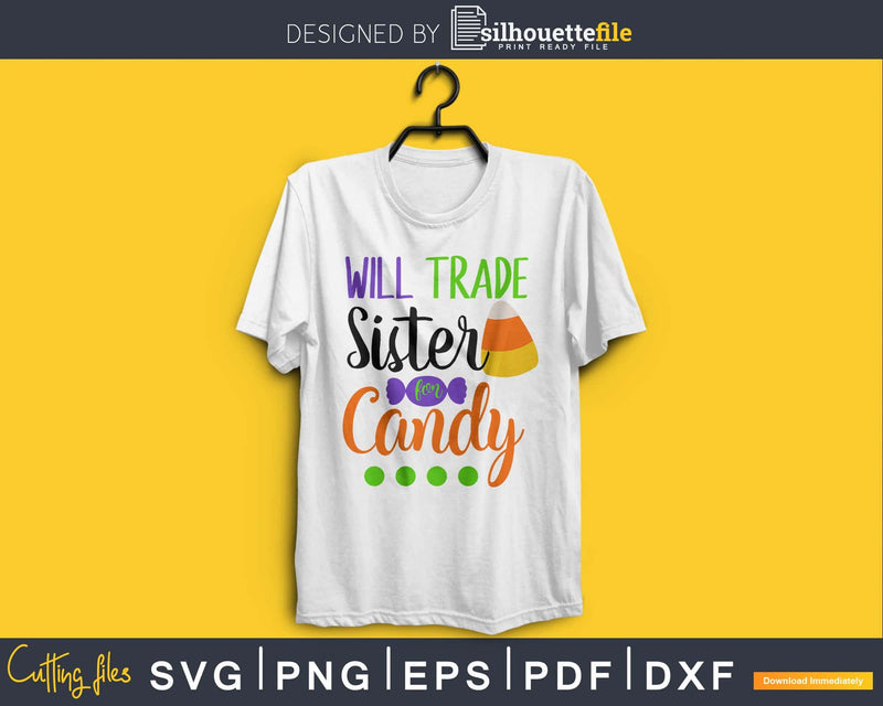 Will Trade Sister for Candy Halloween cricut svg craft cut