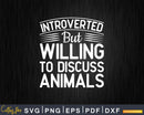 Willing To Discuss Animals Veterinarian Svg Png Graphic
