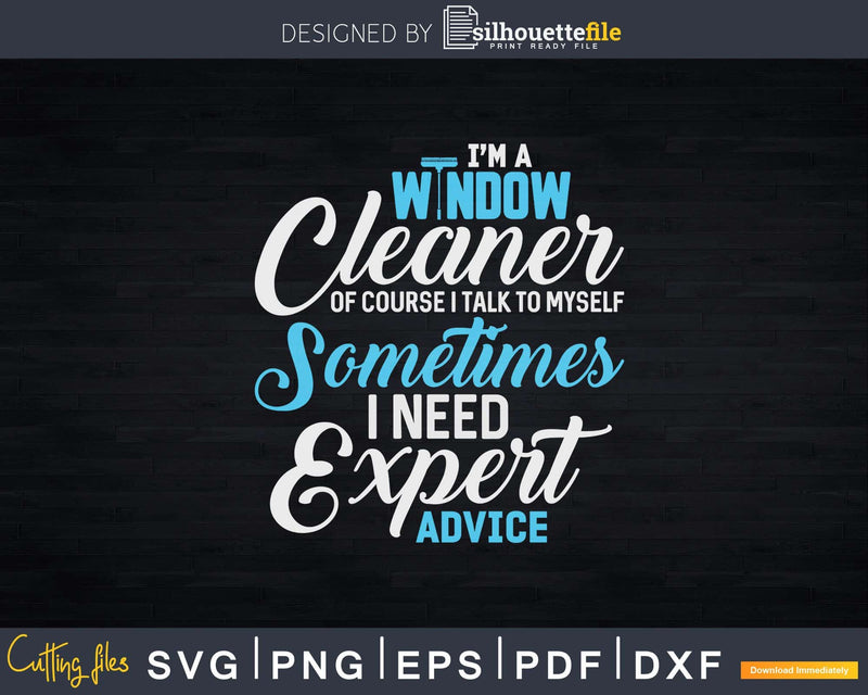 Window Cleaner Expert Funny Cleaning Shirt Svg Files For