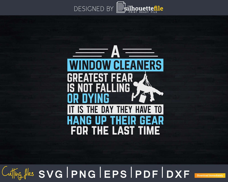 Window Cleaner Fear Funny Cleaning Png Dxf Svg Files For