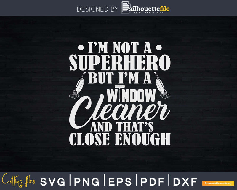 Window Cleaner Hero Funny Cleaning Shirt Svg Files