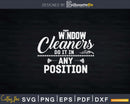Window Cleaner Position Funny Cleaning Shirt Svg Files