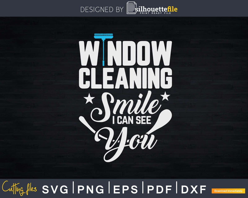 Window Cleaner See You Funny Cleaning Shirt Svg Png Files