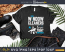 Window Cleaner Tight Funny Cleaning Shirt Svg Files