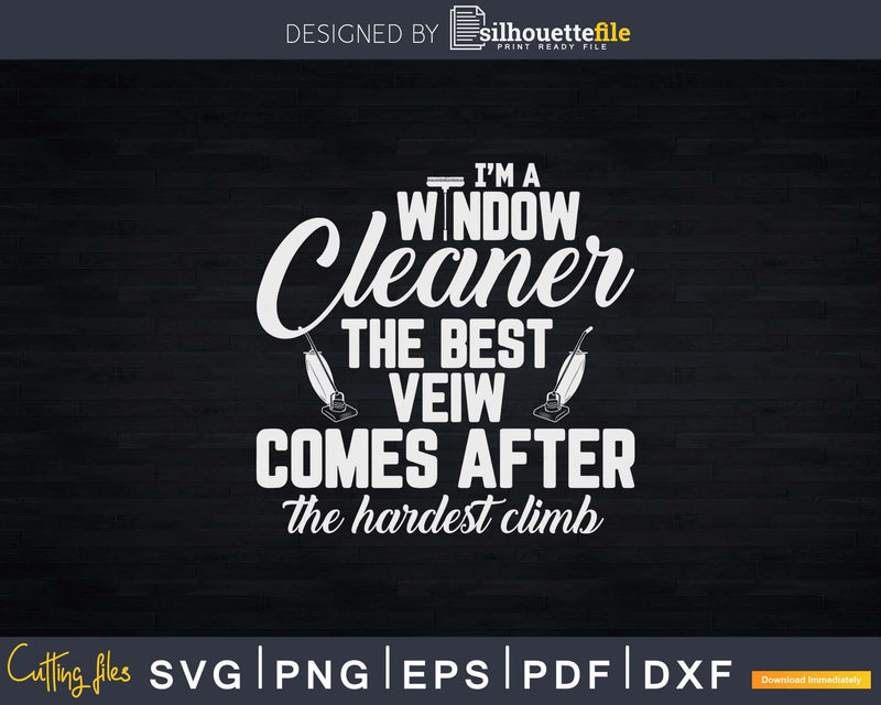 Window Cleaner View Funny Cleaning Shirt Svg Files