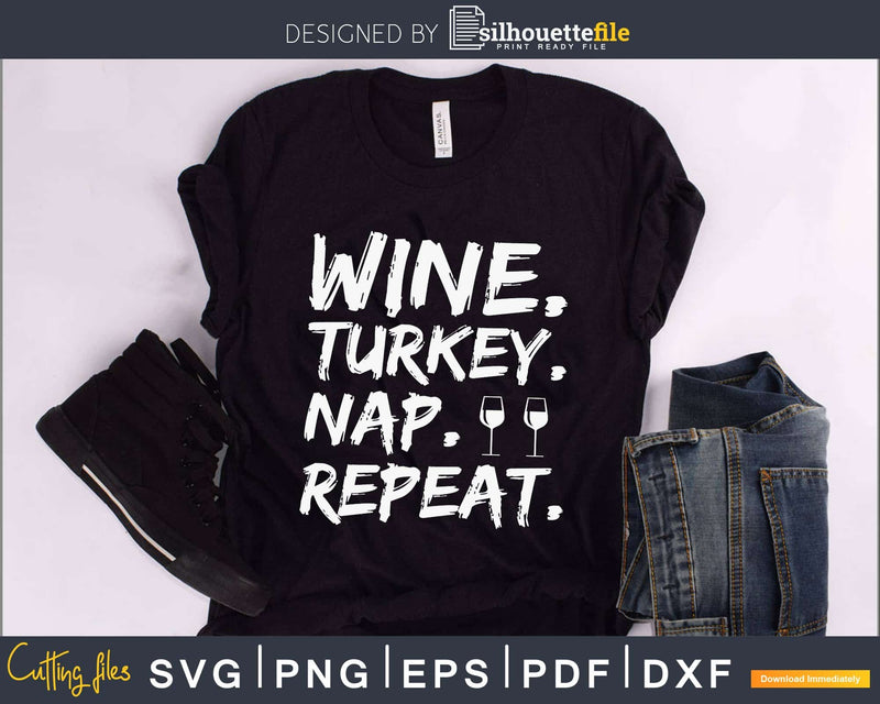 Wine turkey nap repeat thanksgiving svg cricut cutting files