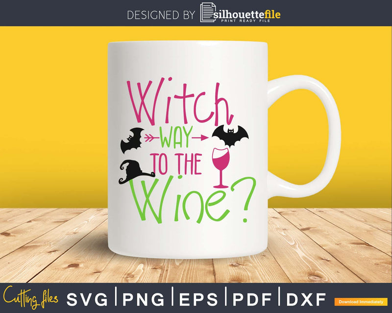 Witch Way to the Wine svg craft cut files