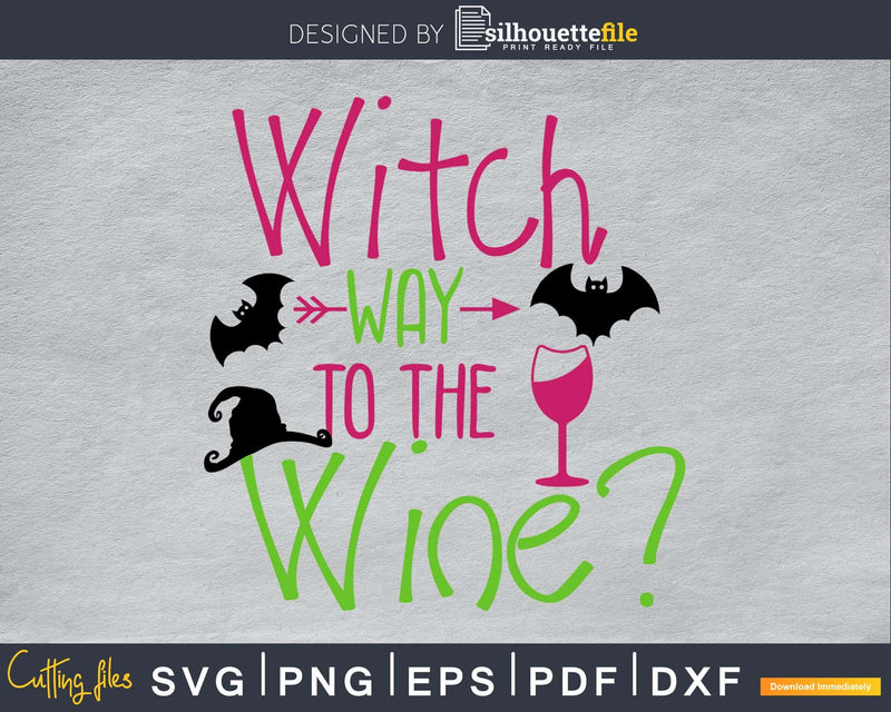 Witch Way to the Wine svg craft cut files