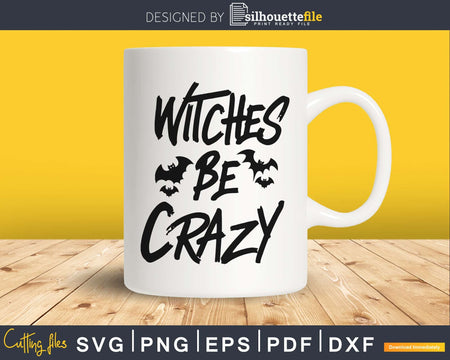 Witches Be Crazy Halloween Bat svg craft cut files