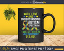With Love And Understanding Autism Svg Png Cut Files