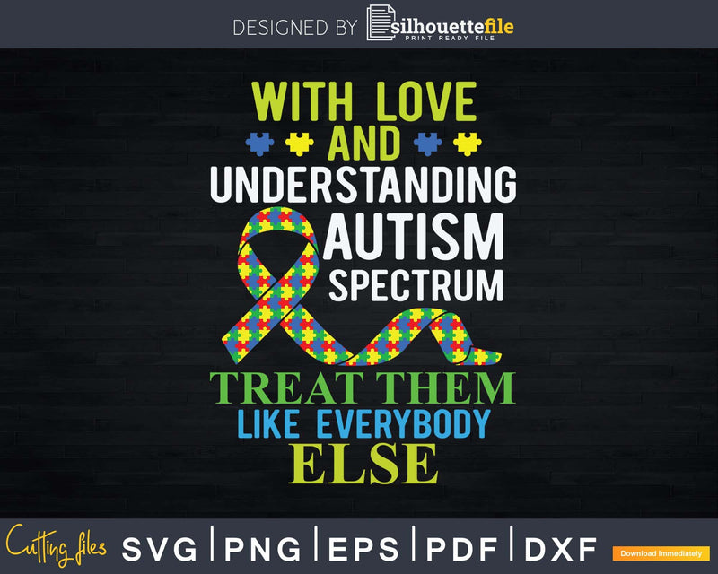 With Love And Understanding Autism Svg Png Cut Files