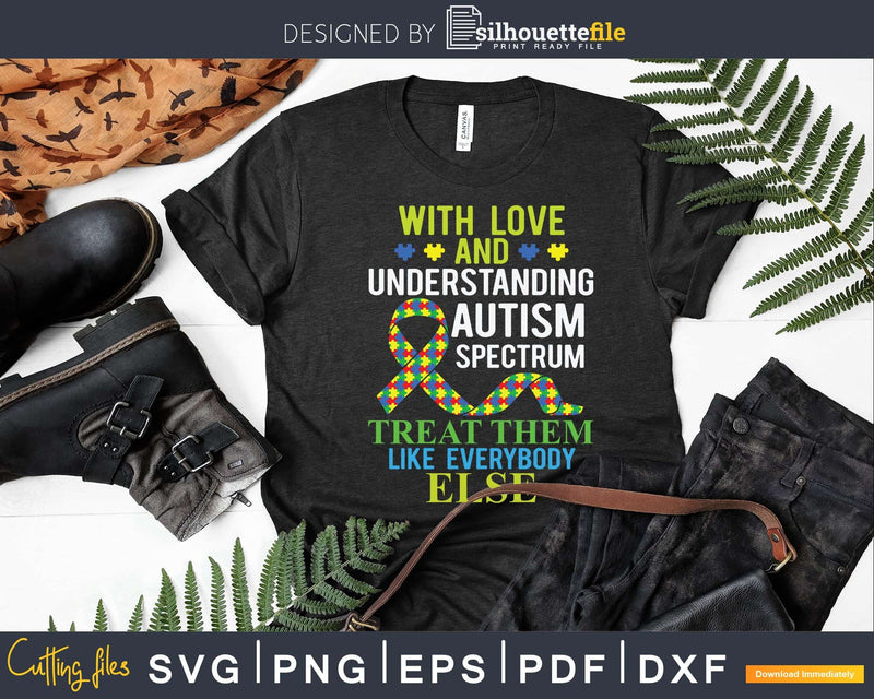 With Love And Understanding Autism Svg Png Cut Files