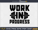 Work In Progress Gym Workout Fitness Motivation Cricut Svg