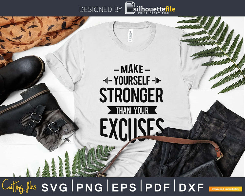 Workout Make Yourself Stronger Than Your Excuses svg png