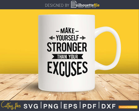 Workout Make Yourself Stronger Than Your Excuses svg png
