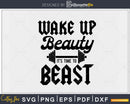 Workout Wake up Beauty It’s Time to Beast svg png digital