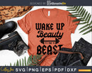 Workout Wake up Beauty It’s Time to Beast svg png digital