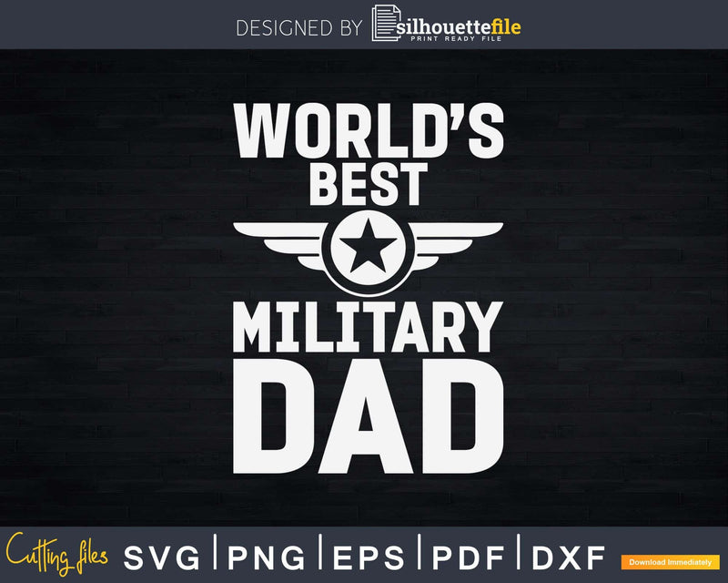 World’s Best Military Dad Svg Png Dxf Cricut Files