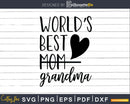World’s Best Mom Grandma Svg Png Digital Files