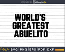 World’s Greatest Abuelito Svg Png Fathers Day T-shirt