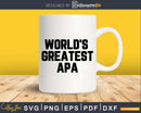 World’s Greatest Apa Svg Png Fathers Day T-shirt Design