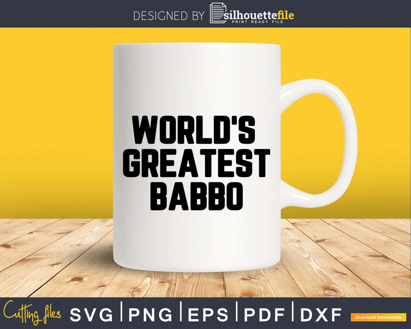 World’s Greatest Babbo Svg Png Fathers Day T-shirt Design