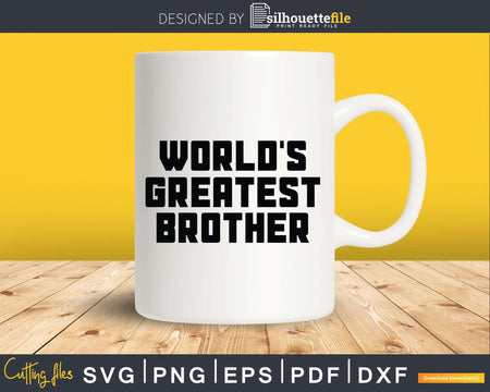 World’s Greatest Brother Svg Dxf Png Cricut Files