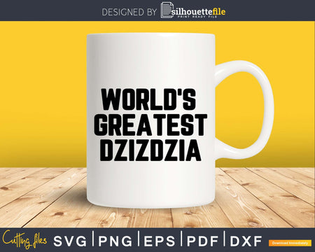 World’s Greatest Dzizdzia Svg Png Fathers Day T-shirt