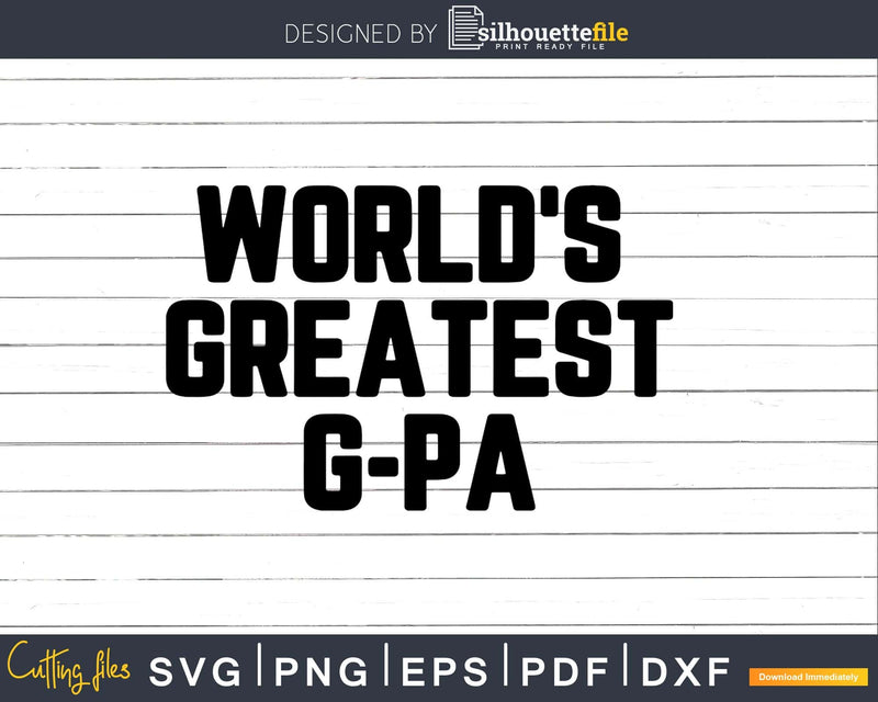 World’s Greatest G-pa Svg Png Fathers Day T-shirt Design