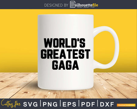 World’s Greatest Gaga Svg Png Fathers Day T-shirt Design