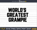 World’s Greatest Grampie Svg Png Fathers Day T-shirt