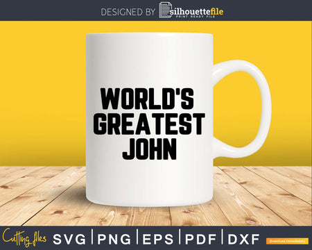 World’s Greatest John Svg Png Fathers Day T-shirt Design