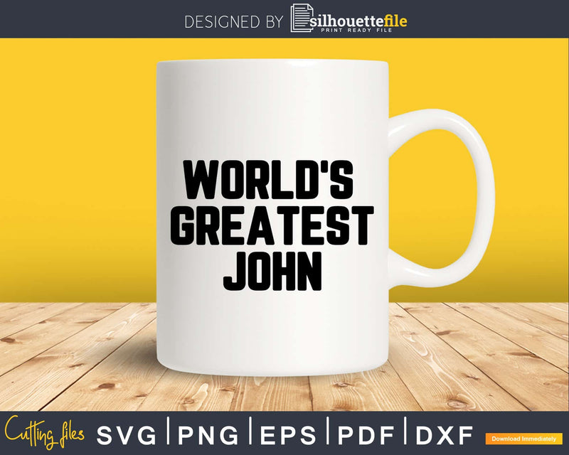 World’s Greatest John Svg Png Fathers Day T-shirt Design
