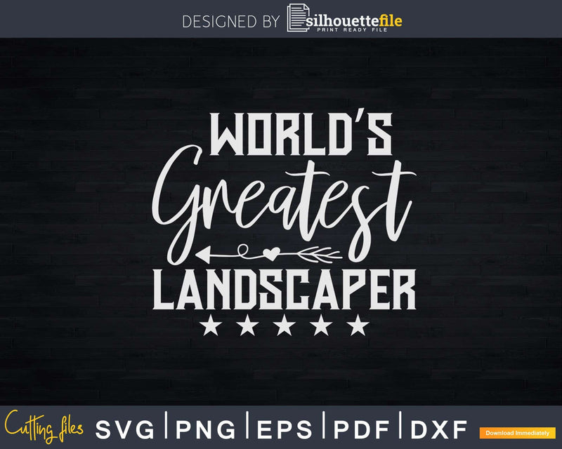 World’s Greatest Landscaper Svg Dxf Cut Files