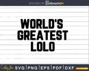 World’s Greatest Lolo Svg Png Fathers Day T-shirt Design