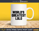 World’s Greatest Lolo Svg Png Fathers Day T-shirt Design