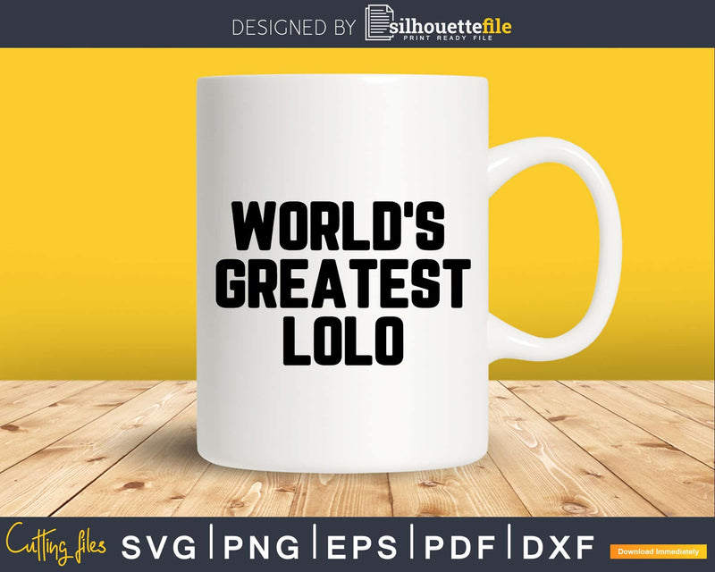 World’s Greatest Lolo Svg Png Fathers Day T-shirt Design