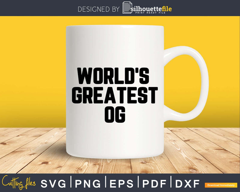 World’s Greatest Og Svg Png Fathers Day T-shirt Design